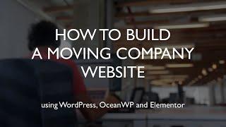 How to build a moving company website | WordPress | OceanWP | Elementor