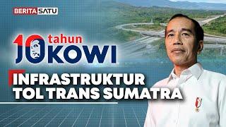  LIVE | 10 Tahun Jokowi: Infrastruktur Tol Trans Sumatra | Beritasatu