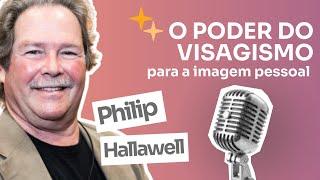 Casual Chic - Philip Hallawell - Ep. 17  - O Poder do Visagismo Imagem ID para a Imagem Pessoal