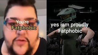 This guy say you're fatphobic