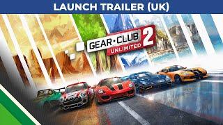 Gear.Club Unlimited 2 | Launch Trailer UK | Microids & Eden Games