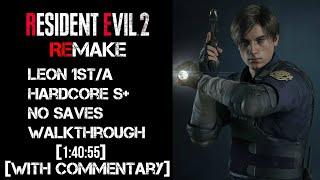 Resident Evil 2 Remake:  Leon A - Hardcore S+ Rank/No Save Walkthrough