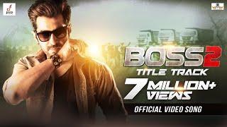 BOSS 2 TITLE TRACK | BOSS 2 | JEET | BABA  YADAV | JEET GANNGULI | AMIT MISHRA