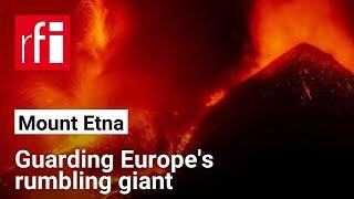 High-tech sentinels guard Europe's rumbling giant Mount Etna • RFI English