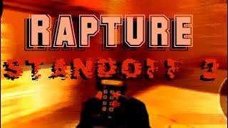 Rapture Standoff 2