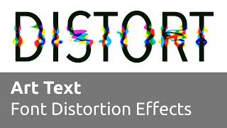 Font Distortion Effects - Art Text 4 Tutorial