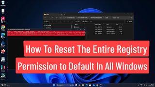 How to Reset The Entire Registry Permissions to Default In ALL Windows