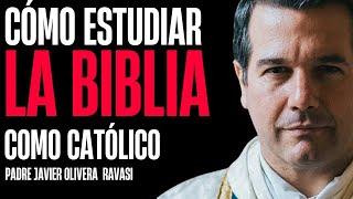 Leer la BIBLIA como católicos. P. Javier Olivera Ravasi / Santiago Alarcón