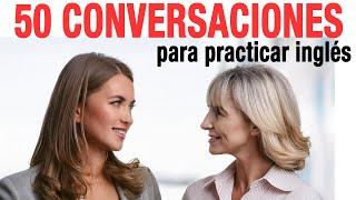 Usa ESTAS 50 Conversaciones para PRACTICAR Hablar y Escuchar Inglés - Perfecciona tu Inglés!