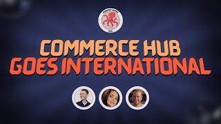 Commerce Hub Goes International | HubSpot Admins HUG | 02.06.24