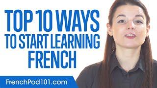 Top 10 Ways to Start Learning French
