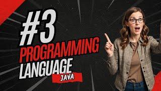 Java: Why the #3 Programming Language in the World is a Must-Learn