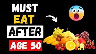 Top 20 Foods To Eat After 50 | Live Healthy Over 50 (Anti-Aging Benefits)