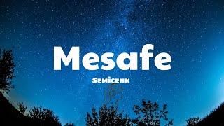 Semicenk - Mesafe [Şarkı Sözleri/Lyrics]