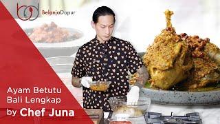 Cara Membuat Ayam Betutu Bali Lengkap Legendaris Chef Juna : Bumbu di Rajang, Bukan di Blender!