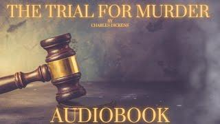 The Trial For Murder by Charles Dickens - Full Audiobook | Ghost Stories 