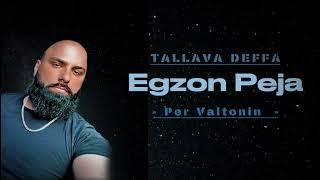 Egzon Peja Tallava Deffa Per Valtonin Tallava  2025 (Official Song)