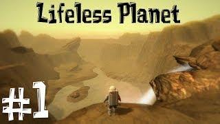 Lifeless Planet. Прохождение. Часть 1 (Неизвестная планета)