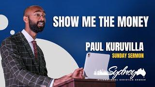 Show Me The Money - Paul Kuruvilla