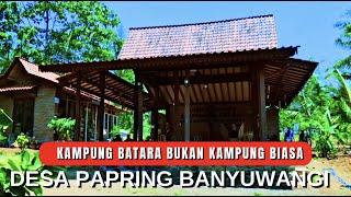 KAMPUNG BATARA BUKAN KAMPUNG BIASA  I  KEHIDUPAN DI PEDESAAN KAMPUNG BATARA PAPRING KALIPURO