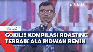 GOKIL!!! Kompilasi Roasting Terbaik ala Ridwan Remin