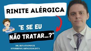 Rinite Alérgica e Não Alérgica , e se eu não tratar ? | Dr. Renato Ponte Otorrino