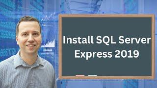 Install SQL Server Express 2019