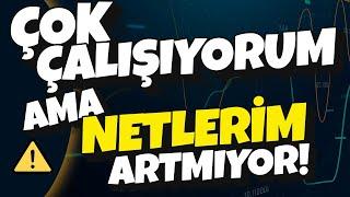 "ÇOK ÇALIŞIYORUM AMA NETLERİM ARTMIYOR!" | Mıknatıs Tekniği 