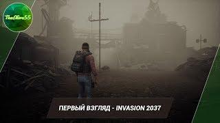 [ПЕРВЫЙ ВЗГЛЯД] INVASION 2037