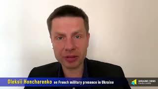 Oleksii Honcharenko on French military presence in Ukraine