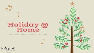 Holiday @ Home with the Mesquite Symphony Orchestra
