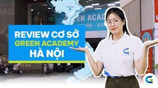 ĐỘT NHẬP GREEN ACADEMY CƠ SỞ HÀ NỘI XEM CÓ GÌ "HOT" NÀO!