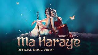 Ma Haraye | Subodh KC | Official Music Video | Sansic Records