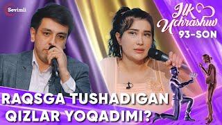 ILK UCHRASHUV 93-SON RAQSGA TUSHADIGAN QIZLAR YOQADIMI?