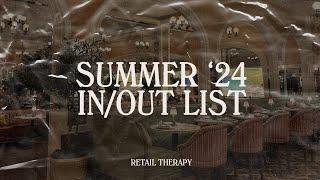 Retail Therapy 078: The Summer '24 In/Out List