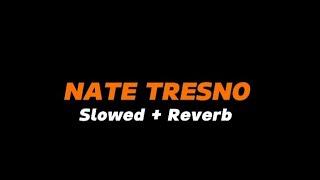 NATE TRESNO  -  Slowed +Reverb ( Full Lirik )