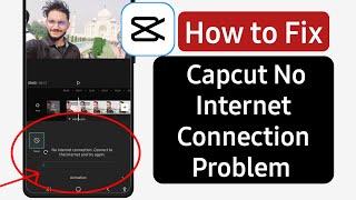 Capcut no internet connection problem fix | How to solve capcut no internet problem | CapCut 2023