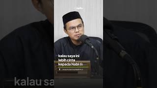 BUKTI KECINTAAN PADA NABI LEBIH BESAR DARIPADA KECINTAAN PADA ORANG TUA