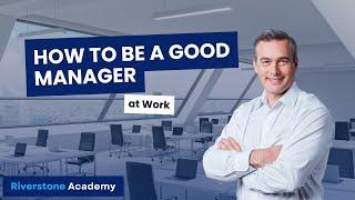 How to Be a Good Manager at Work