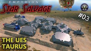 Empyrion - Star Salvage – EP03 - The UES Taurus