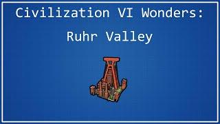 Ruhr Valley - Civilization VI Wonder Spotlight