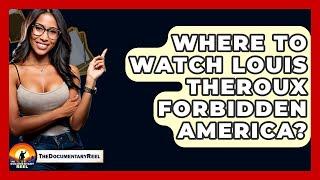 Where To Watch Louis Theroux Forbidden America? - The Documentary Reel