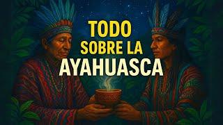 AYAHUASCA: todo lo que NECESITAS saber