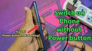 How to turn on xiaomi without power button