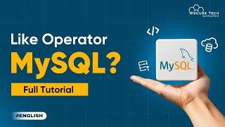 How to use LIKE Operator in MySQL | MySQL Full Tutorial (IN ENGLISH) 2024