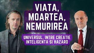 Pof. DULCAN: Viața, Moartea, Nemurirea... Universul, între creație inteligentă și hazard.