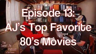 The Sweet Life Podcast - AJ's Top Favorite 80's Movies