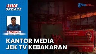 Gedung Jek TV Jambi Kebakaran, 30 Personel Damkar Terjun Atasi Si Jago Merah yang Mulai Merembet