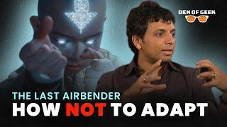 Why THE LAST AIRBENDER Movie Failed as a Film Adaptation in Every Way