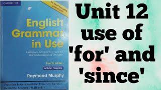 Unit 12 'For' and 'Since' English Grammar in Use by Raymond Murphy for BA SEM 1 GNDU